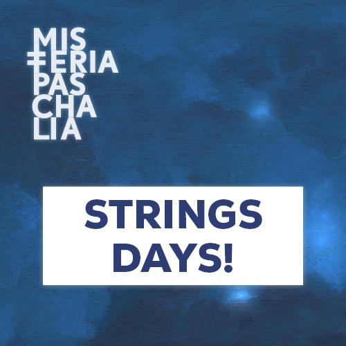 Zdjęcie kategorii cyklu Strings Days! Festiwalu Misteria Paschalia. Tło niebieskie, białe logo z napisem Misteria Paschalia oraz napis Strings Days!