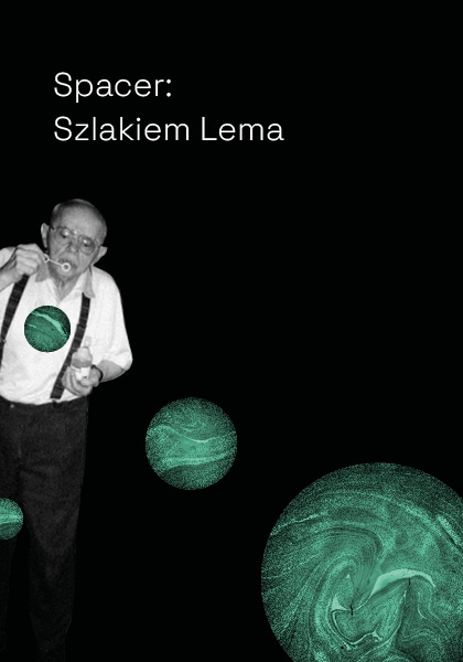 Подорож по слідах Станіслава Лема | Spacer szlakiem Stanisława Lema | Екскурсовод | Prowadzenie: Olga Oszal
