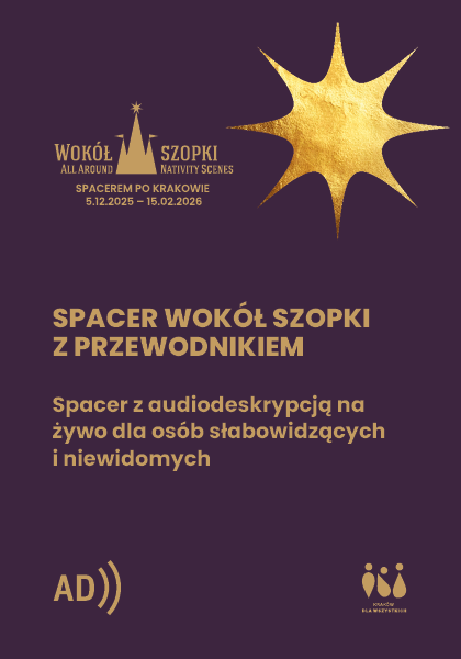 Chodźże z nami szlakiem krakowskich szopek! Spacer z audiodeskrypcją na żywo oraz wsparciem asystenta dla osób niewidomych i słabowidzących