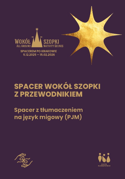 Chodźże z nami szlakiem krakowskich szopek! Spacer z tłumaczeniem na PJM