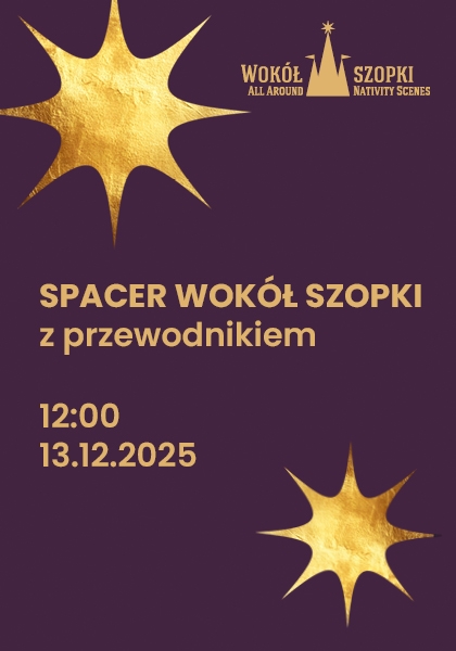 Chodźże z nami szlakiem krakowskich szopek!