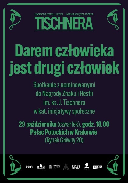 Darem człowieka jest drugi człowiek. Spotkanie z nominowanymi do Nagrody Znaku i Hestii im. ks. Józefa Tischnera w kat. II: inicjatywy społeczne