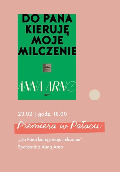 "Do Pana kieruję moje milczenie". Spotkanie z Anną Arno