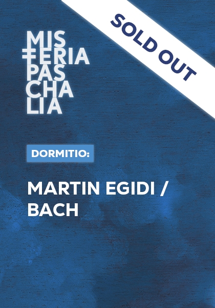DORMITIO: MARTIN EGIDI / BACH
