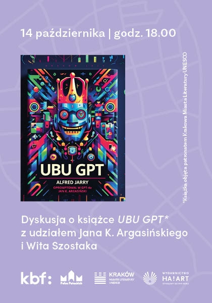 Dyskusja o książce „UBU GPT” z udziałem Jana K. Argasińskiego i Wita Szostaka