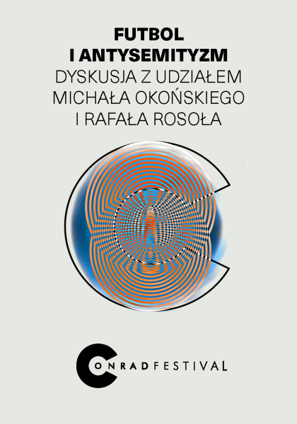 Futbol i antysemityzm. Dyskusja z udziałem Michała Okońskiego i Rafała Rosoła