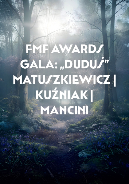 Grafika przedstawia zamglony las, ukwiecone niebieskimi kwiatami runo oraz biały napis FMF AWARDS GALA: "Dududś" Matuszkiewicz | Kużniak | Mancini