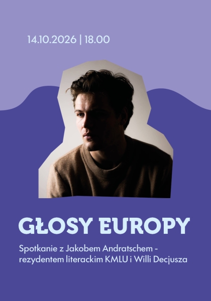 Głosy Europy: Spotkanie z Jakobem Andratschem - rezydentem literackim KMLU i Willi Decjusza