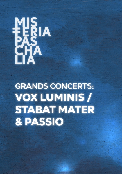GRANDS CONCERTS: VOX LUMINIS / STABAT MATER & PASSIO