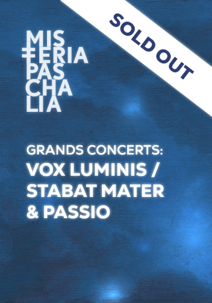 GRANDS CONCERTS: VOX LUMINIS / STABAT MATER & PASSIO