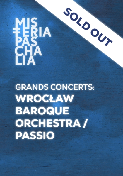 GRANDS CONCERTS: WROCŁAW BAROQUE ORCHESTRA / PASSIO