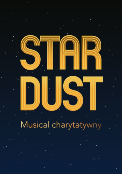 GWIEZDNY PYŁ / STAR DUST - musical charytatywny