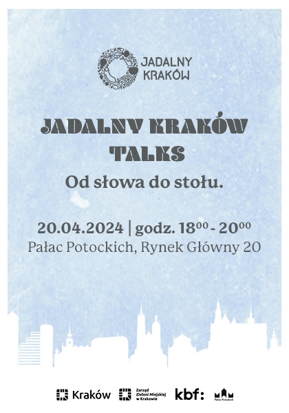 Odwołane wydarzenie!!! Jadalny Kraków Talks. Od słowa do stołu.