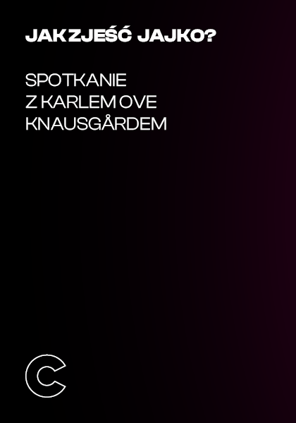 Jak zjeść jajko? Spotkanie z Karlem Ove Knausgårdem