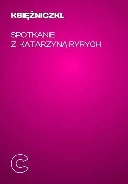 Księżniczki. Spotkanie z Katarzyną Ryrych