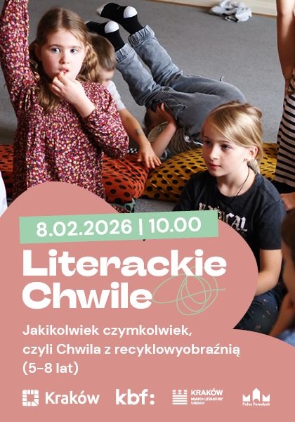 Literackie Chwile: jakikolwiek czymkolwiek, czyli Chwila z recyklowyobraźnią (5-8 lat)