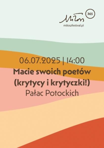 Macie swoich poetów (krytycy i krytyczki!)