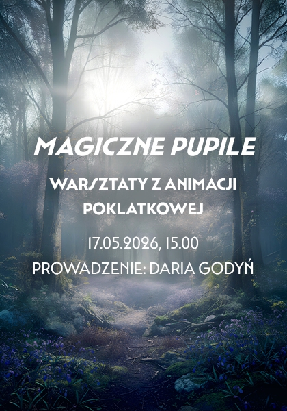 Magiczne pupile. Warsztaty z animacji poklatkowej