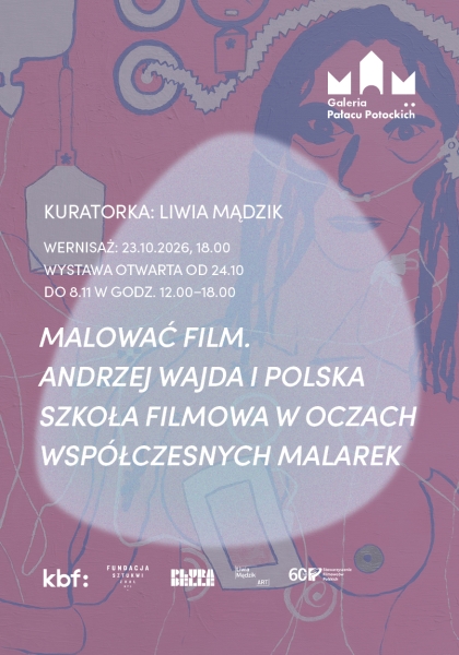 Malować film. Andrzej Wajda i polska szkoła filmowa w oczach współczesnych malarek (wystawa)