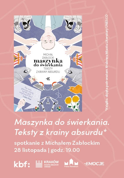 Maszynka do świerkania. Teksty z krainy absurdu – spotkanie z Michałem Zabłockim