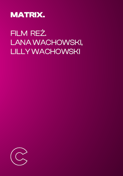 Matrix. Film reż. Lana Wachowski, Lilly Wachowski