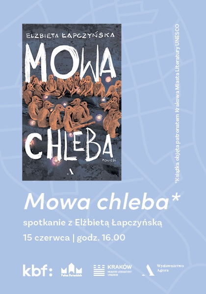"Mowa chleba". Spotkanie z Elżbietą Łapczyńską