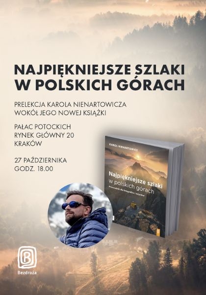 Najpiękniejsze szlaki w polskich górach - spotkanie z Karolem Nienartowiczem wokół jego nowej książki