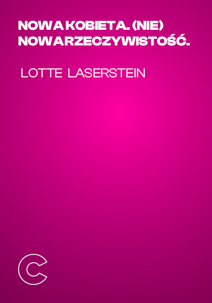 Nowa kobieta. (NIE)nowa rzeczywistość. Lotte Laserstein