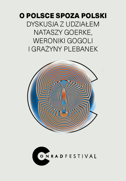 O Polsce spoza Polski. Dyskusja z udziałem Nataszy Goerke, Weroniki Gogoli i Grażyny Plebanek