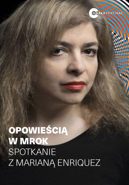 Opowieścią w mrok. Spotkanie z Marianą Enriquez