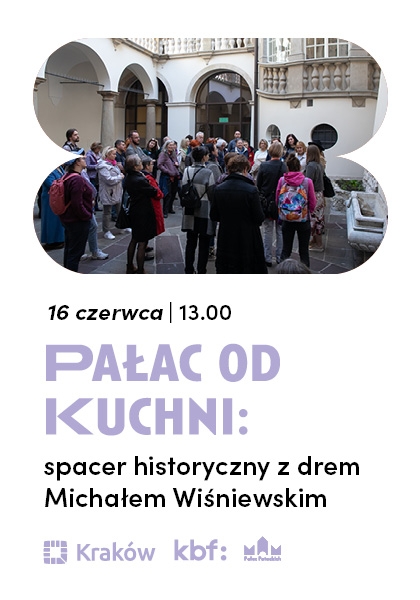 Oprowadzanie II Pałac od kuchni