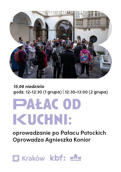 Pałac od Kuchni: spacer historyczny po Pałacu Potockich