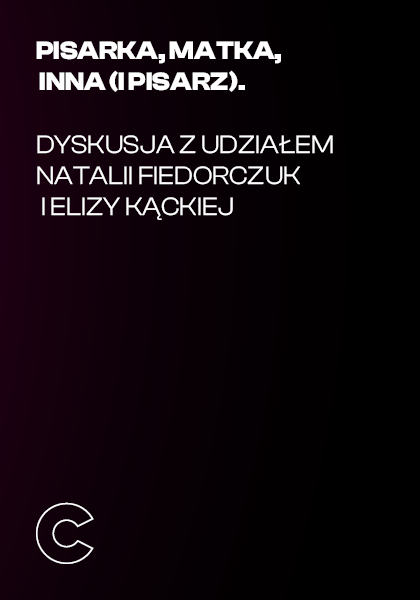 Pisarka, matka, inna (i pisarz). Dyskusja.
