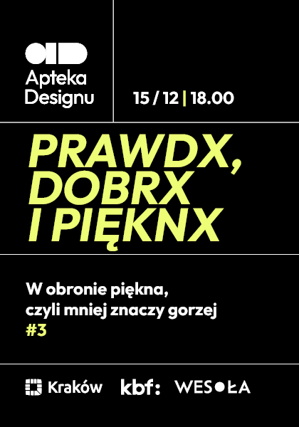 PRAWDX, DOBRX I PIĘKNX #3 W obronie piękna, przeciw dewzrostowi, czyli mniej znaczy gorzej