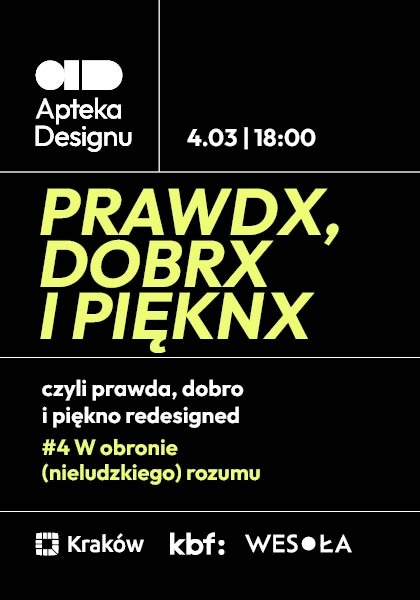 PRAWDX, DOBRX I PIĘKNX #4 W obronie (nieludzkiego) rozumu