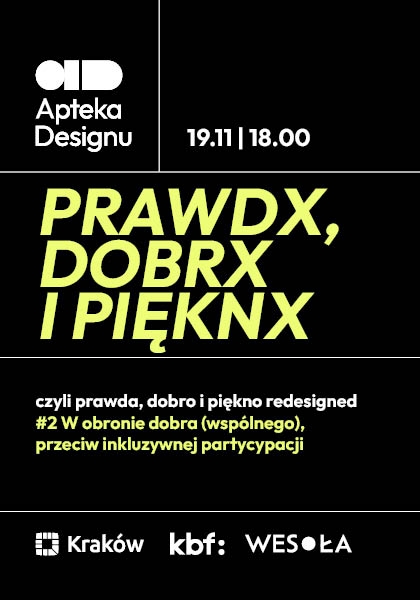 PRAWDX, DOBRX I PIĘKNX, czyli prawda, dobro i piękno redesigned #2 W obronie dobra (wspólnego), przeciw inkluzywnej partycypacji