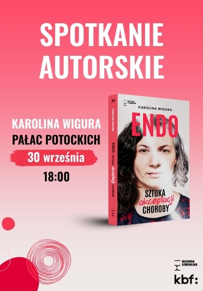 Premiera książki "Endo. Sztuka akceptacji choroby" Karoliny Wigury