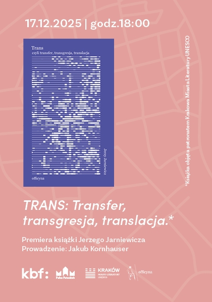 Premiera książki Jerzego Jarniewicza "TRANS: Transfer, transgresja, translacja."