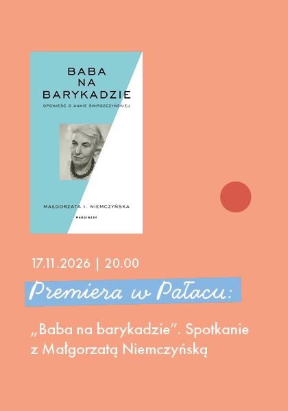 Premiera w Pałacu: "Baba na barykadzie". Spotkanie z Małgorzatą Niemczyńską