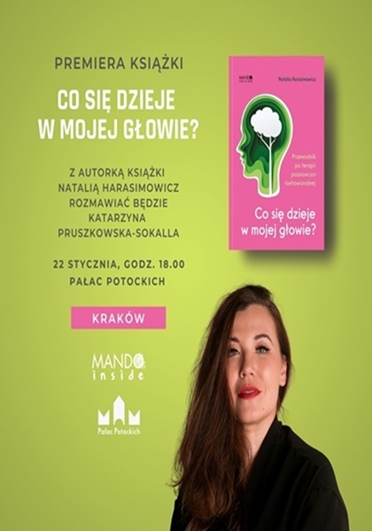 Premiera w Pałacu: "Co się dzieje w mojej głowie?" Spotkanie z Natalią Harasimowicz