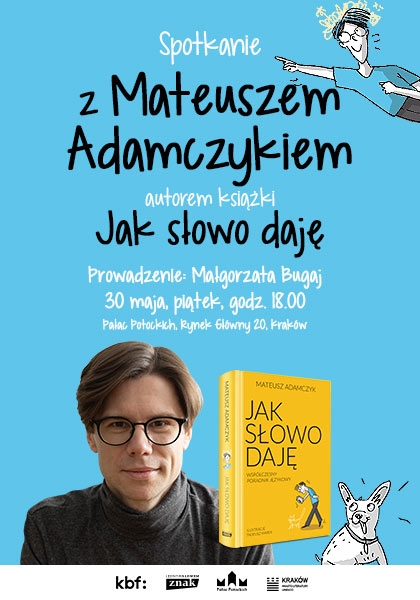 Premiera w Pałacu: Jak słowo daję. Spotkanie z Mateuszem Adamczykiem.