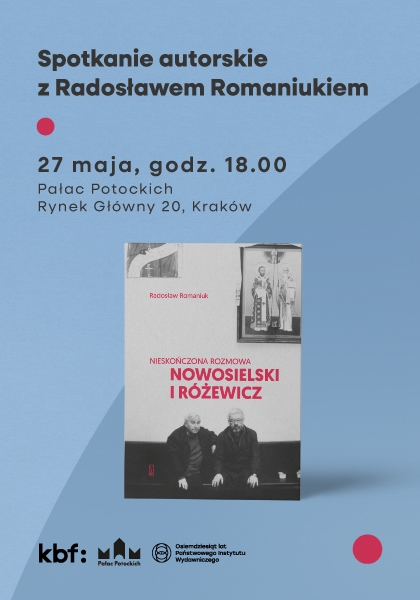 Premiera w Pałacu: „Nieskończona rozmowa. Nowosielski i Różewicz”. Spotkanie z Radosławem Romaniukiem