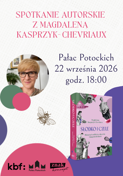 Premiera w Pałacu: "Słodko i czule”. Spotkanie z Magdaleną Kasprzyk-Chevriaux