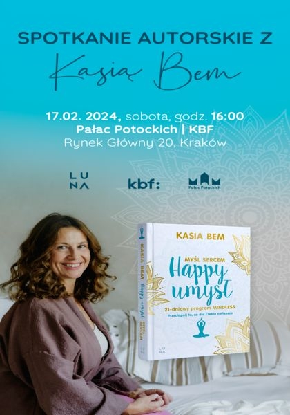 Spotkanie z Kasią Bem, autorką książki "Happy umysł. Myśl sercem".