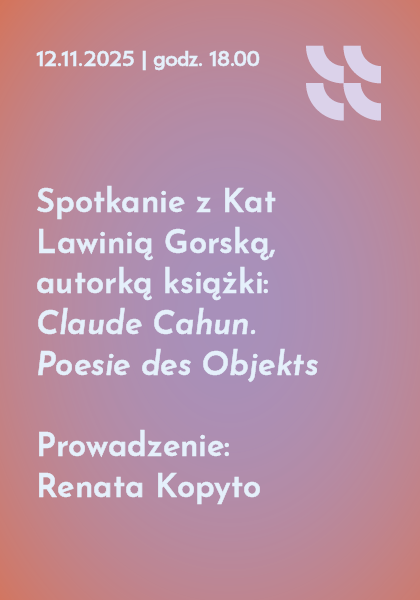 O Claude Cahun. Spotkanie z Kat Lawinią Gorską
