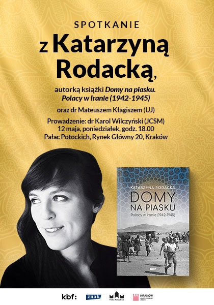 Spotkanie z Katarzyną Rodacka, autorką książki "Domy na piasku. Polacy w Iranie (1942-1945)"