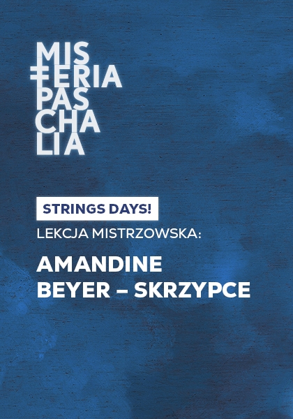 STRINGS DAYS! LEKCJA MISTRZOWSKA: AMANDINE BEYER – SKRZYPCE