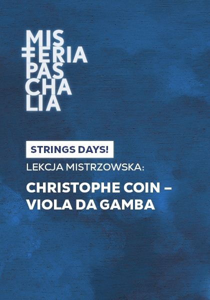 STRINGS DAYS! LEKCJA MISTRZOWSKA: CHRISTOPHE COIN – VIOLA DA GAMBA