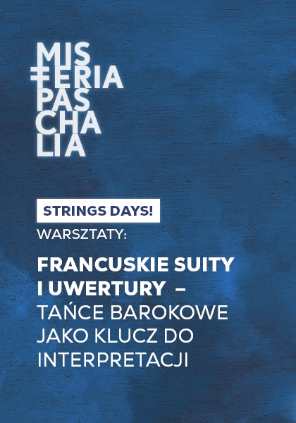 STRINGS DAYS! WARSZTATY: Francuskie suity i uwertury – tańce barokowe jako klucz do interpretacji