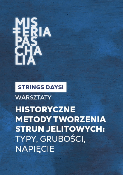 STRINGS DAYS! WYKŁAD: Historyczne metody tworzenia strun jelitowych: typy, grubości, napięcie